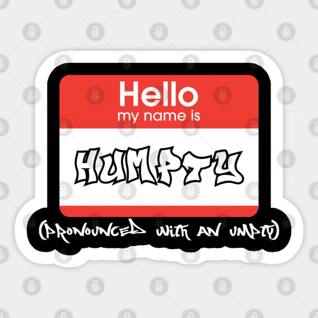 "My Name is Humpty" Sticker by Dropkick Designs Graphics